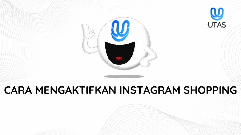 CARA MENGAKTIFKAN INSTAGRAM SHOPPING - UTAS