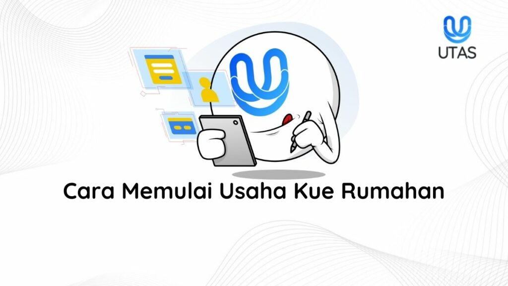 CARA MEMULAI USAHA KUE RUMAHAN - UTAS