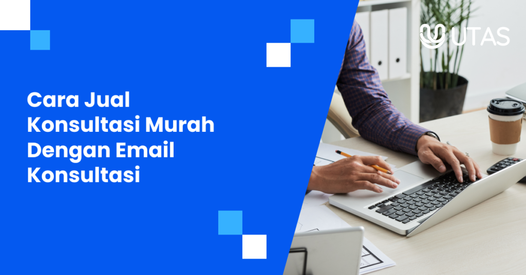 Cara Jual Konsultasi Murah Dengan Email Konsultasi.