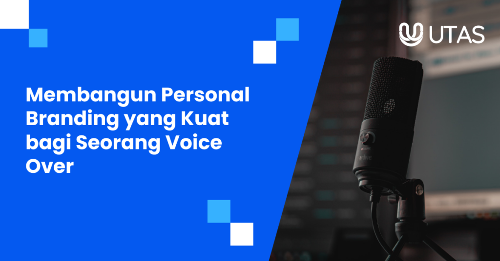 Membangun Personal Branding yang Kuat bagi Seorang Voice Over