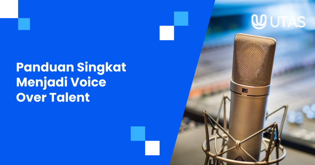 Panduan Singkat Menjadi Voice Over Talent